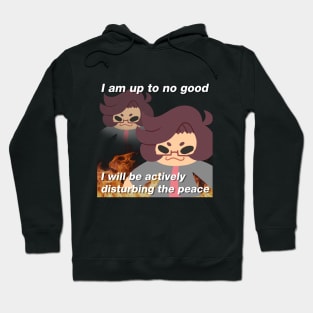 I am up to no good Hoodie